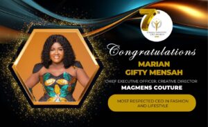 Marian Gifty Mensah, CEO of Magmens Couture, honored as ‘Ghana’s Most Respected CEO’ in Fashion & Lifestyle