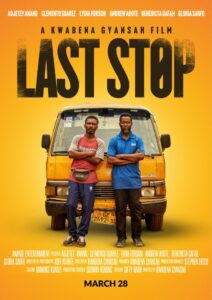 Kwabena Gyansah’s film Last Stop is scheduled for release on March 28