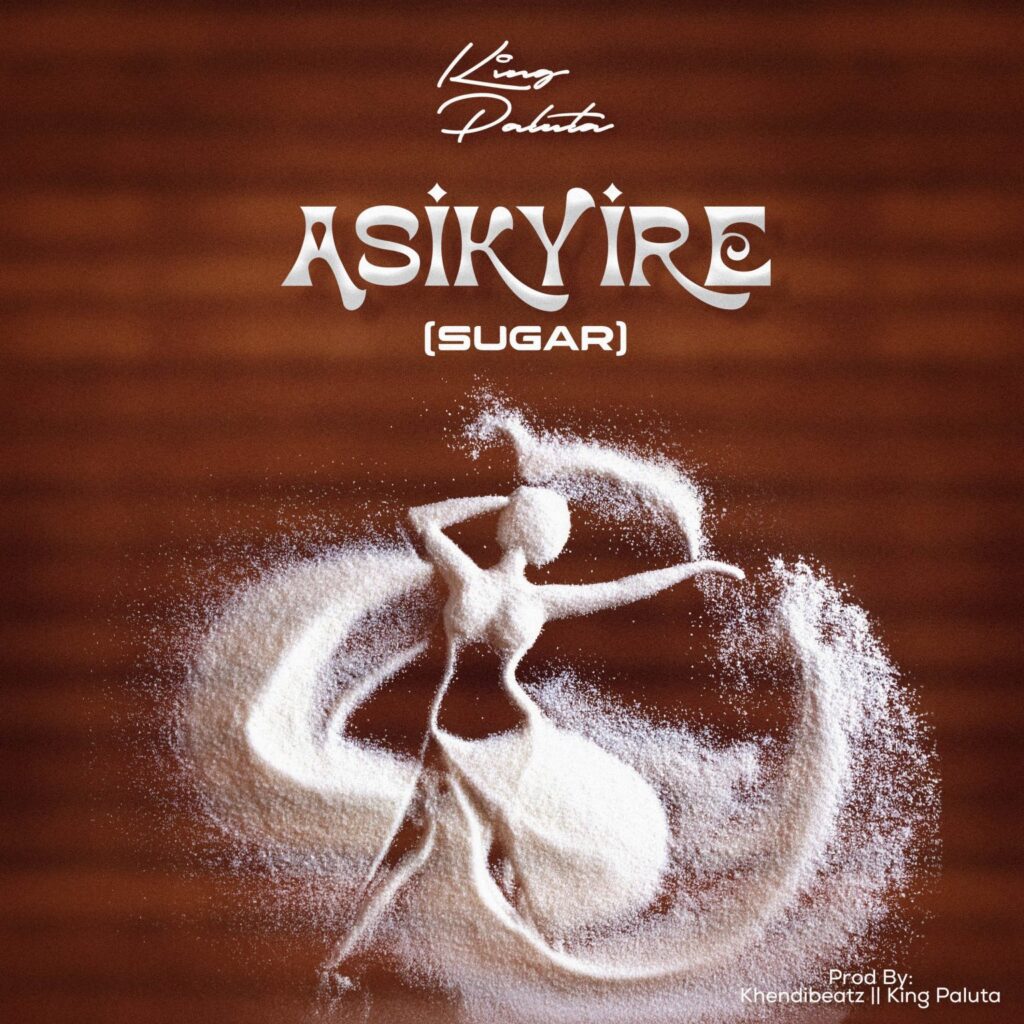 King Paluta releases new single "Asikyire" in 2025