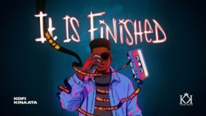 Kofi Kinaata Releases New Song “It Is Finished” Amid Ghana’s Tragedies
