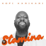 Kofi Karikari Drops Uplifting New Worship Anthem “Stamina”